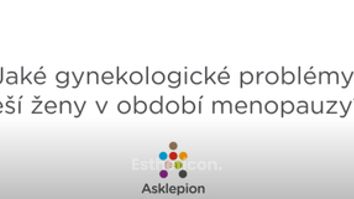 MUDr. Zoja Čurilová Roháčová: Jaké GYNEKOLOGICKÉ PROBLÉMY řeší ženy v období MENOPAUZY?